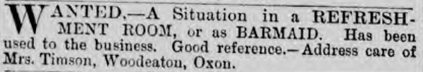 Ann Timpson advertised in the Oxford Journal on 14 and 21 February 1874, seeking work.